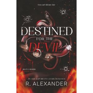 Alexander, R. Destined For The Devil: An Age Gap Bratva Dark Mafia Romance (Bratva Sinners Series) Alexander, R. Destined For The Devil: An Age Gap Bratva Dark Mafia Romance (Bratva Sinners Series)