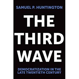 Samuel P. Huntington (author) The Third Wave: Democratization in the Late Twentieth Century: v. 4 (Julian J.Rothbaum Distinguished Lecture S.) Samuel P. Huntington (author) The Third Wave: Democratization in the Late Twentieth Century: v. 4 (Julian J.Rothbaum Distinguished Lecture S.)