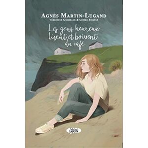 Martin-Lugand, Agnès Les gens heureux lisent et boivent du café BD Martin-Lugand, Agnès Les gens heureux lisent et boivent du café BD