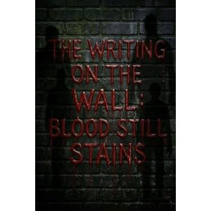 TheAuthor, T Y The Writing on the Wall: Blood Still Stains: 4 (Everything in 1 Place) TheAuthor, T Y The Writing on the Wall: Blood Still Stains: 4 (Everything in 1 Place)
