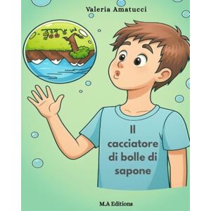 Amatucci, Valeria Il cacciatore di bolle di sapone Amatucci, Valeria Il cacciatore di bolle di sapone