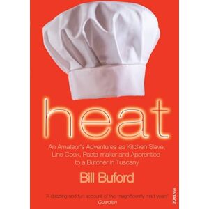 Buford, Bill Heat: An Amateur’s Adventures as Kitchen Slave, Line Cook, Pasta-maker and Apprentice to a Butcher in Tuscany Buford, Bill Heat: An Amateur’s Adventures as Kitchen Slave, Line Cook, Pasta-maker and Apprentice to a Butcher in Tuscany