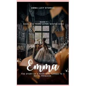 Stories, Emma Lucy Emma (book 1 of the fairytale duet) Stories, Emma Lucy Emma (book 1 of the fairytale duet)