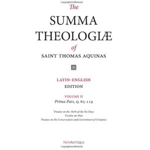 Aquinas, Thomas The Summa Theologiae Of St. Thomas Aquinas: Latin-English Edition, Prima Pars, Q. 65-119: Volume 2 Aquinas, Thomas The Summa Theologiae Of St. Thomas Aquinas: Latin-English Edition, Prima Pars, Q. 65-119: Volume 2
