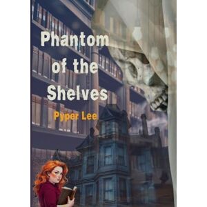 Lee Phantom of the Shelves: 1 (The Haunted Tales of Weehawken) Lee Phantom of the Shelves: 1 (The Haunted Tales of Weehawken)