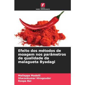 Madolli, Mallappa Efeito dos métodos de moagem nos parâmetros de qualidade da malagueta Byadagi Madolli, Mallappa Efeito dos métodos de moagem nos parâmetros de qualidade da malagueta Byadagi