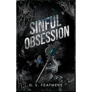 Feathers, O.S Sinful Obsession: A Forced Marriage Dark Mafia Romance (Broken Vows) Feathers, O.S Sinful Obsession: A Forced Marriage Dark Mafia Romance (Broken Vows)