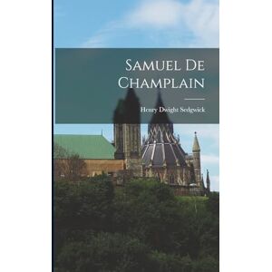 Sedgwick, Henry Dwight Samuel De Champlain Sedgwick, Henry Dwight Samuel De Champlain