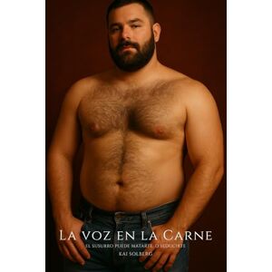 Solberg, Kai La voz en la carne: Thriller gaybear sobre deseo, control y muerte en la ciudad que nunca duerme Solberg, Kai La voz en la carne: Thriller gaybear sobre deseo, control y muerte en la ciudad que nunca duerme