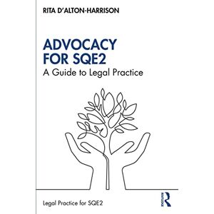 D'Alton-Harrison, Rita Advocacy for SQE2: A Guide to Legal Practice (The Skills of Legal Practice Series for SQE2) D'Alton-Harrison, Rita Advocacy for SQE2: A Guide to Legal Practice (The Skills of Legal Practice Series for SQE2)