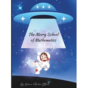 Stoleriu, Diana Monica The Merry School of Mathematics: Textbook for 1st grade Stoleriu, Diana Monica The Merry School of Mathematics: Textbook for 1st grade
