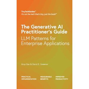 Das, Arup The Generative AI Practitioner’s Guide: How to Apply LLM Patterns for Enterprise Applications: How to Apply LLM Patterns for Enterprise Applications: ... LLM Patterns for Enterprise (TinyTechGuides) Das, Arup The Generative AI Practitioner’s Guide: How to Apply LLM Patterns for Enterprise Applications: How to Apply LLM Patterns for Enterprise Applications: ... LLM Patterns for Enterprise (TinyTechGuides)