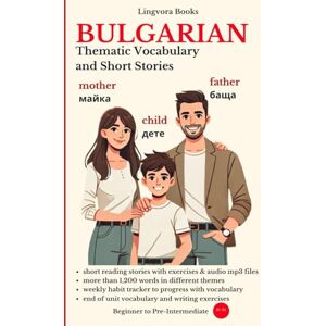 Book Series, Turkicum Bulgarian: Thematic Vocabulary and Short Stories (Bulgarian Language Course Vocabulary, Stories, Real-Life Conversations) Book Series, Turkicum Bulgarian: Thematic Vocabulary and Short Stories (Bulgarian Language Course Vocabulary, Stories, Real-Life Conversations)