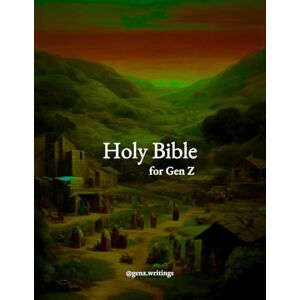 Ross, Nathanael Gen Z Bible: Complete Old & New Testament Ross, Nathanael Gen Z Bible: Complete Old & New Testament