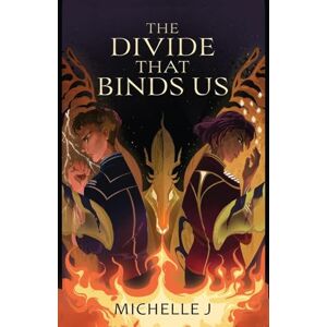 J, Michelle The Divide that Binds Us J, Michelle The Divide that Binds Us