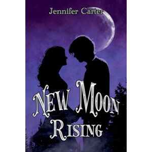 Carter, Jennifer New Moon Rising: 3 (The Moon Goddess Chosen) Carter, Jennifer New Moon Rising: 3 (The Moon Goddess Chosen)