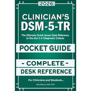 Braun DSM-5-Tr Clinician’s Pocket Guide: The Ultimate Quick Access Desk Reference to the dsm 5 tr Diagnostic Criteria Braun DSM-5-Tr Clinician’s Pocket Guide: The Ultimate Quick Access Desk Reference to the dsm 5 tr Diagnostic Criteria