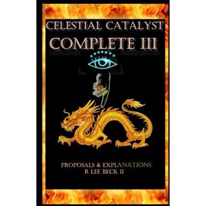 Lee Celestial Catalyst: Complete III Proposals & Explanations Lee Celestial Catalyst: Complete III Proposals & Explanations