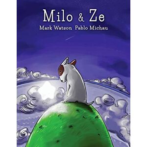 Watson, Mark Milo & Ze: A Tale of Friendship (Mark Watson Children's Books) Watson, Mark Milo & Ze: A Tale of Friendship (Mark Watson Children's Books)