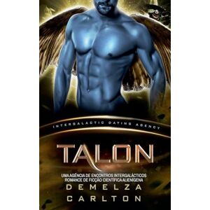 Carlton, Demelza Talon: Uma Agência de Encontros Intergalácticos Romance de Ficção Científica Alienígena: 2 (Colônia: Nyx) Carlton, Demelza Talon: Uma Agência de Encontros Intergalácticos Romance de Ficção Científica Alienígena: 2 (Colônia: Nyx)