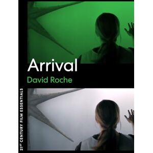 Roche, David Arrival (21st Century Film Essentials) Roche, David Arrival (21st Century Film Essentials)