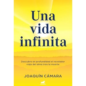 Cámara, Joaquín Una Vida Infinita. Descubre En Profundidad El Revelador Viaje del Alma Tras La Muerte / An Infinite Life: El Revelador Viaje Del Alma Tras La Muerte/ ... Journey of the Soul After Death (Vergara) Cámara, Joaquín Una Vida Infinita. Descubre En Profundidad El Revelador Viaje del Alma Tras La Muerte / An Infinite Life: El Revelador Viaje Del Alma Tras La Muerte/ ... Journey of the Soul After Death (Vergara)