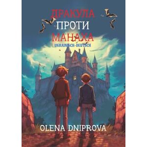 Dniprova, Olena Дракула Проти Манаха: Sprachniveau A2 Ukrainisch-deutsche Übersetzung: 23 (Gestufte Ukrainische Lesebücher) Dniprova, Olena Дракула Проти Манаха: Sprachniveau A2 Ukrainisch-deutsche Übersetzung: 23 (Gestufte Ukrainische Lesebücher)