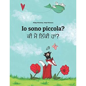 Winterberg, Philipp Io sono piccola? ਕੀ ਮੈਂ ਨਿੱਕੀ ਹਾਂ?: Libro illustrato per bambini: italiano-punjabi (Edizione bilingue) (Edizioni in oltre 200 lingue) Winterberg, Philipp Io sono piccola? ਕੀ ਮੈਂ ਨਿੱਕੀ ਹਾਂ?: Libro illustrato per bambini: italiano-punjabi (Edizione bilingue) (Edizioni in oltre 200 lingue)