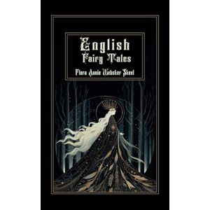 Webster Steel, Flora Annie English Fairy Tales Webster Steel, Flora Annie English Fairy Tales
