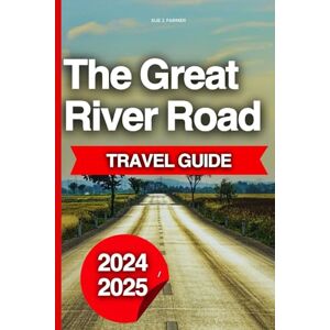 Farmer, Sue J. The Great River Road Travel Guide: Your Ultimate Adventure from Minnesota to Louisiana, Exploring Scenic Landscapes, Historic Landmarks, and Hidden Gems Along the Mighty Mississippi Farmer, Sue J. The Great River Road Travel Guide: Your Ultimate Adventure from Minnesota to Louisiana, Exploring Scenic Landscapes, Historic Landmarks, and Hidden Gems Along the Mighty Mississippi