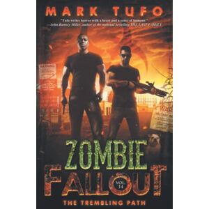 Tufo, Mark Zombie Fallout 14: The Trembling Path: 15 Tufo, Mark Zombie Fallout 14: The Trembling Path: 15