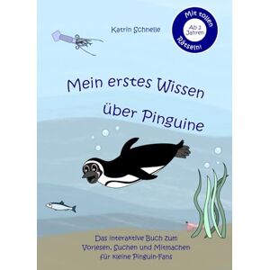 Schnelle, Katrin Mein erstes Wissen über Pinguine: Das interaktive Buch zum Vorlesen, Suchen und Mitmachen für kleine Pinguin-Fans ab 2 Jahren Schnelle, Katrin Mein erstes Wissen über Pinguine: Das interaktive Buch zum Vorlesen, Suchen und Mitmachen für kleine Pinguin-Fans ab 2 Jahren