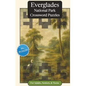 Publications, P.G. Everglades National Park Crossword Puzzles: Crossword Puzzles with Easy to Read Print about Everglades National Park, Nature, Wildlife and More 6x9 ... Relaxation (National Parks Crossword Puzzles) Publications, P.G. Everglades National Park Crossword Puzzles: Crossword Puzzles with Easy to Read Print about Everglades National Park, Nature, Wildlife and More 6x9 ... Relaxation (National Parks Crossword Puzzles)