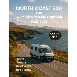 K. Brooks, Nathan North Coast 500 Travel Guide for Campervan and Motorhome 2025 2026: Discover Scotland’s Most Scenic Road Trip K. Brooks, Nathan North Coast 500 Travel Guide for Campervan and Motorhome 2025 2026: Discover Scotland’s Most Scenic Road Trip