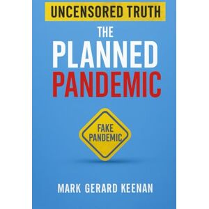 Keenan, Mark Gerard The Planned Pandemic Keenan, Mark Gerard The Planned Pandemic
