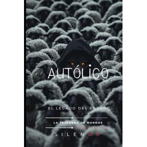 (SILENOS), La Tejedora de Mundos AUTÓLICO: El Legado del Engaño (Mitología Griega) (SILENOS), La Tejedora de Mundos AUTÓLICO: El Legado del Engaño (Mitología Griega)