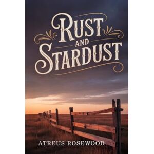 Rosewood Rust and Stardust: A Gay Cowboy Romance (Sagebrush Cowboys) Rosewood Rust and Stardust: A Gay Cowboy Romance (Sagebrush Cowboys)