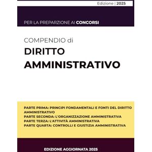 Gargano, Gerardo Compendio di Diritto Amministrativo 2025: Edizione aggiornata per la preparazione ai concorsi pubblici Gargano, Gerardo Compendio di Diritto Amministrativo 2025: Edizione aggiornata per la preparazione ai concorsi pubblici