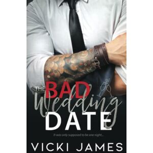 James, Vicki The Bad Wedding Date James, Vicki The Bad Wedding Date