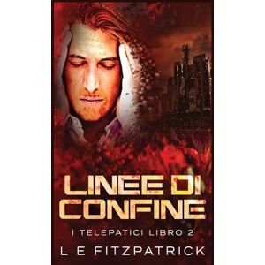 Fitzpatick, L E Linee di Confine: 2 (I Telepatici) Fitzpatick, L E Linee di Confine: 2 (I Telepatici)