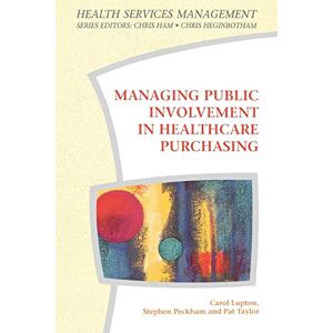 LUPTON Managing Public Involvement In Health Care Purchasing (Health Services Management) LUPTON Managing Public Involvement In Health Care Purchasing (Health Services Management)