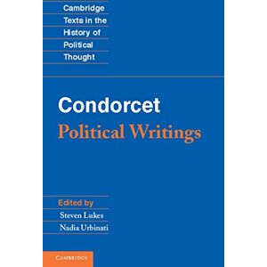Condorcet: Political Writings (Cambridge Texts in the History of Political Thought) Condorcet: Political Writings (Cambridge Texts in the History of Political Thought)