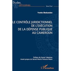 Obekandon, Yvette Le contrôle juridictionnel de l'exécution de la dépense publique au Cameroun (Études Africaines) Obekandon, Yvette Le contrôle juridictionnel de l'exécution de la dépense publique au Cameroun (Études Africaines)