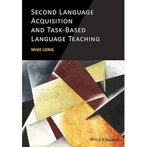 Long, Mike Second Language Acquisition and Task-Based Language Teaching Long, Mike Second Language Acquisition and Task-Based Language Teaching