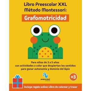 Pequeriquí, Editorial Libro Preescolar XXL – Método Montessori: Grafomotricidad: Para niños de 3 a 5 años con actividades a color que despiertan los sentidos para ganar autonomía y dominio del lápiz Pequeriquí, Editorial Libro Preescolar XXL – Método Montessori: Grafomotricidad: Para niños de 3 a 5 años con actividades a color que despiertan los sentidos para ganar autonomía y dominio del lápiz