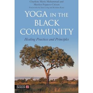 Muhammad, Charlene Marie Yoga in the Black Community: Healing Practices and Principles Muhammad, Charlene Marie Yoga in the Black Community: Healing Practices and Principles