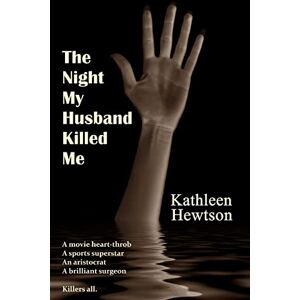 Hewtson, Kathleen The Night My Husband Killed Me Hewtson, Kathleen The Night My Husband Killed Me
