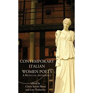 Blum, Cinzia Sartini Contemporary Italian Women Poets: A Bilingual Anthology (Poetry in Translation) Blum, Cinzia Sartini Contemporary Italian Women Poets: A Bilingual Anthology (Poetry in Translation)