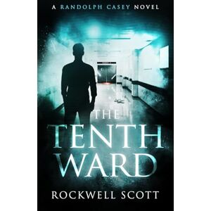 Scott The Tenth Ward: 1 (Randolph Casey Horror Thrillers) Scott The Tenth Ward: 1 (Randolph Casey Horror Thrillers)