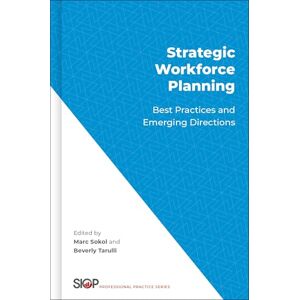 Strategic Workforce Planning: Best Practices and Emerging Directions (The Society for Industrial and Organizational Psychology Professional Practice Series) Strategic Workforce Planning: Best Practices and Emerging Directions (The Society for Industrial and Organizational Psychology Professional Practice Series)
